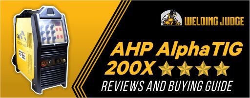 AHP AlphaTIG 200x Review 2021