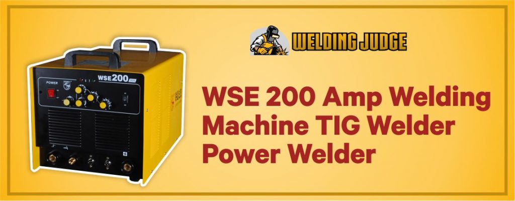 WSE 200 Amp Welding Machine TIG Welder Power Welder