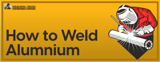 How to weld Aluminum Featured
