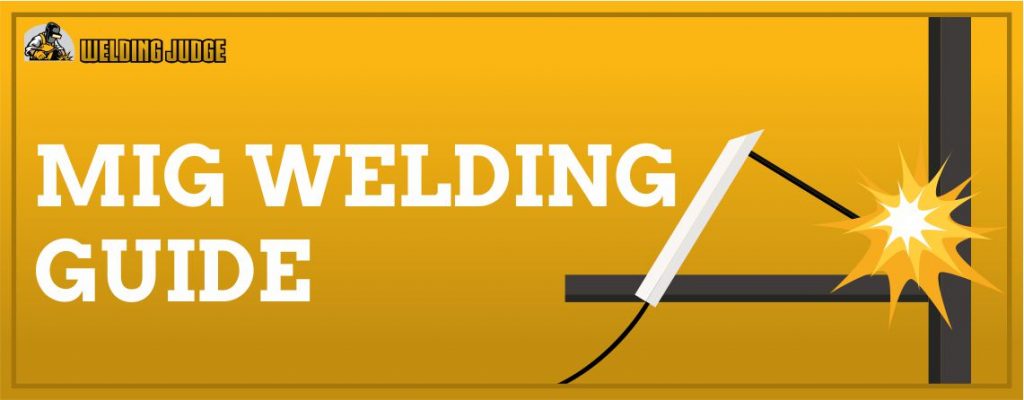 MIG Welding Guide 2021