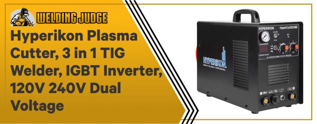 Hyperikon Plasma Cutter, 3 in 1 TIG Welder, IGBT Inverter, 120V 240V Dual Voltage