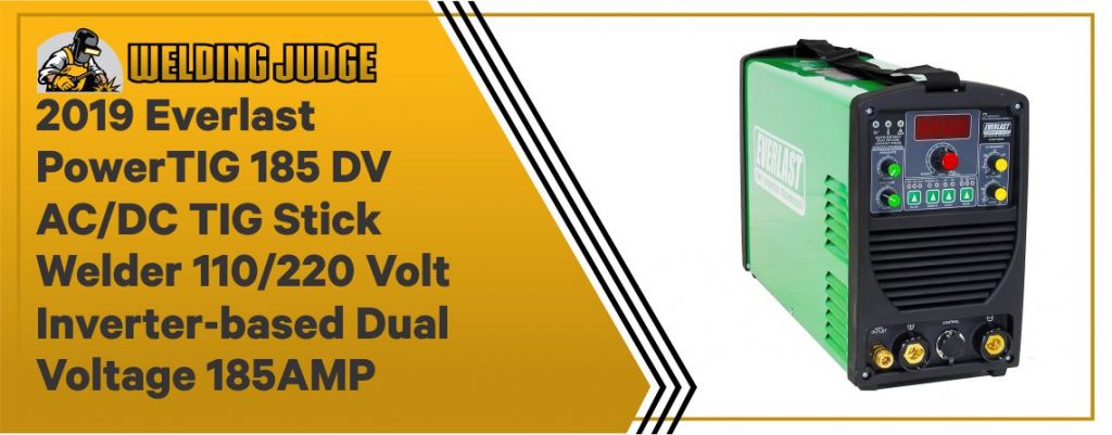 2019 Everlast TIG 185 - Best Dual Voltage Welder