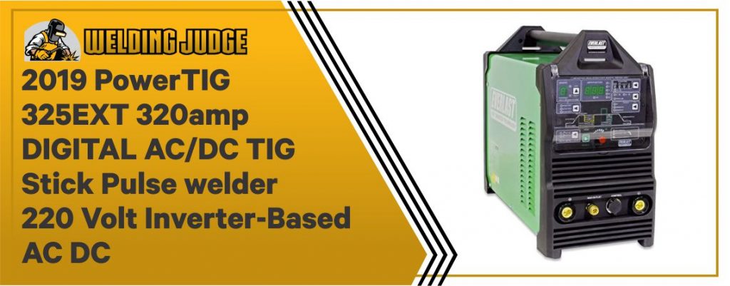 2019 PowerTIG 325EXT 320amp DIGITAL AC/DC TIG Stick Pulse welder 220 Volt Inverter-Based AC DC