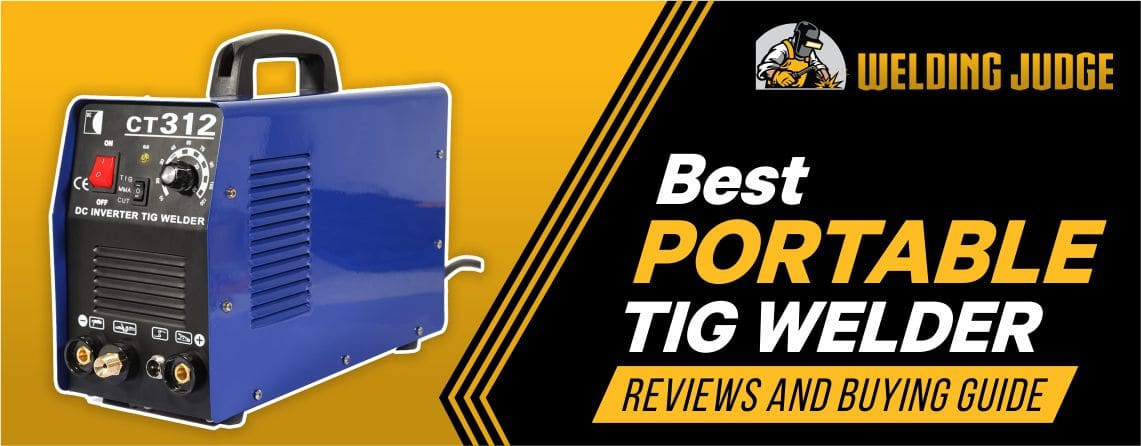 Best Portable TIG Welder Reviews and Buyer's Guide